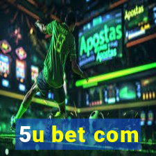 5u bet com